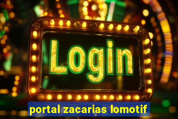 portal zacarias lomotif